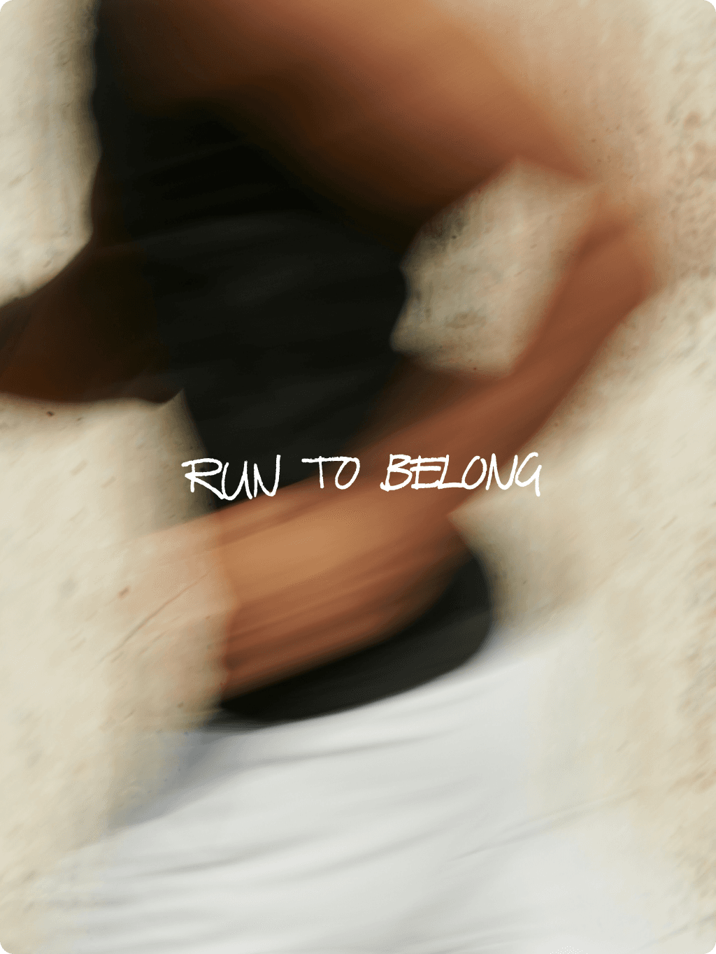 Run to belong
